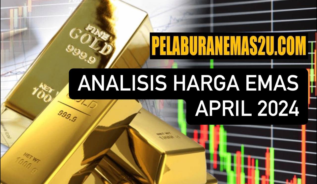 Harga Emas April 2024 Catat Rekod Tertinggi Dalam Sejarah PE2U I PGBO